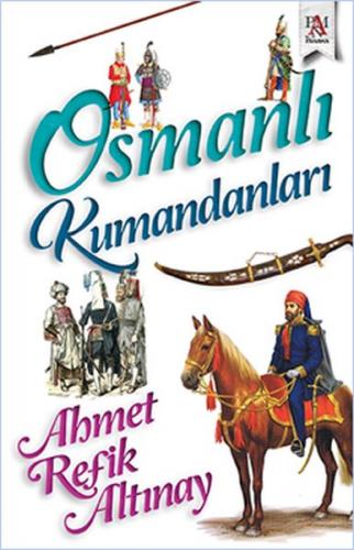 Osmanlı Kumandanları - Ahmet Refik Altınay - Panama Yayıncılık