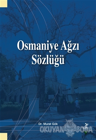 Osmaniye Ağzı Sözlüğü - Murat Gök - Grafiker Yayınları
