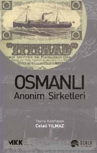 Osmanlı Anonim Şirketleri - Celali Yılmaz - Scala Yayıncılık