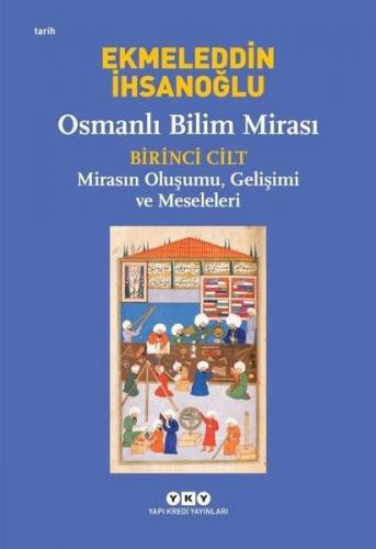 Osmanlı Bilim Mirası - Ekmeleddin İhsanoğlu - Yapı Kredi Yayınları