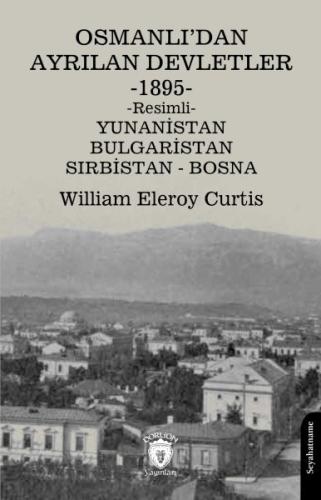 Osmanlı’dan Ayrılan Devletler 1895 Yunanistan - Bulgaristan - Sırbista