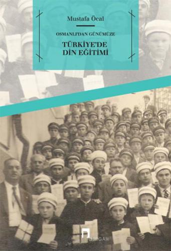 Türkiye'de Din Eğitimi - Mustafa Öcal - Dergah Yayınları