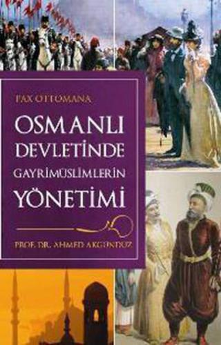 Osmanlı Devletinde Gayrimüslimlerin Yönetimi - Ahmet Akgündüz - Timaş 