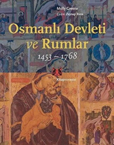 Osmanlı Devleti ve Rumlar (1453 - 1768) - Molly Greene - Kitap Yayınev