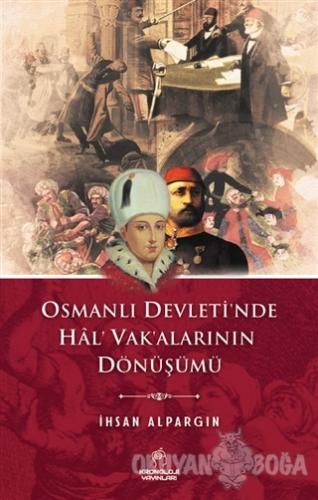 Osmanlı Devleti'nde Hal' Vak'alarının Dönüşümü - İhsan Alpargın - Kron