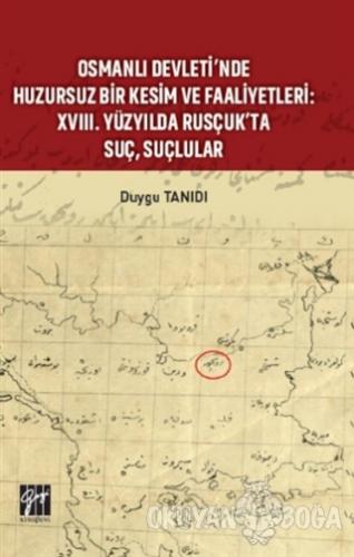 Osmanlı Devleti'nde Huzursuz Bir Kesim ve Faaliyetleri: 18. Yüzyılda R