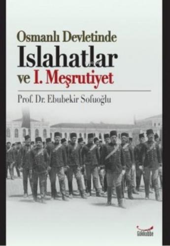 Osmanlı Devletinde Islahatlar ve I. Meşrutiyet - Ebubekir Sofuoğlu - G