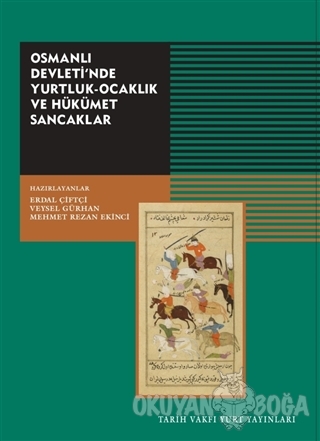 Osmanlı Devleti'nde Yurtluk-Ocaklık ve Hükümet Sancaklar - Erdal Çiftç