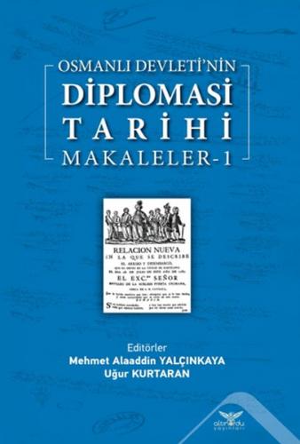 Osmanlı Devleti'nin Diplomasi Tarihi Makaleler-1 - Mehmet Alaaddin Yal
