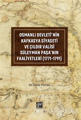 Osmanlı Devleti'nin Kafkasya Siyaseti ve Çıldır Valisi Süleyman Paşa'n