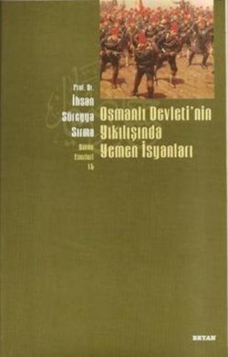Osmanlı Devletinin Yıkılışında Yemen İsyanları - İhsan Süreyya Sırma -