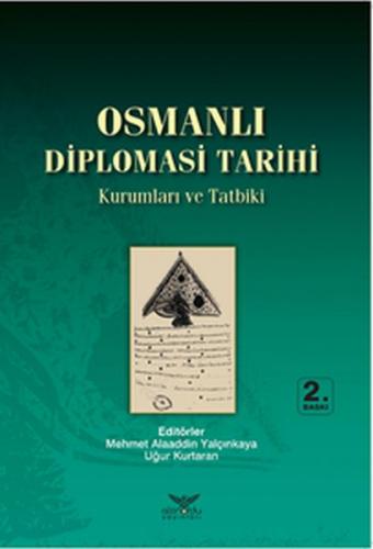 Osmanlı Diplomasi Tarihi - Mehmet Alaaddin Yalçınkaya - Altınordu Yayı