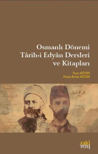 Osmanlı Dönemi Tarih-i Edyan Dersleri Ve Kitapları - Feyza Betül Aydın