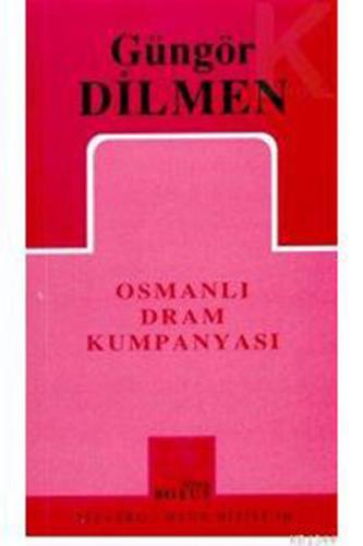 Osmanlı Dram Kumpanyası - Güngör Dilmen - Mitos Boyut Yayınları