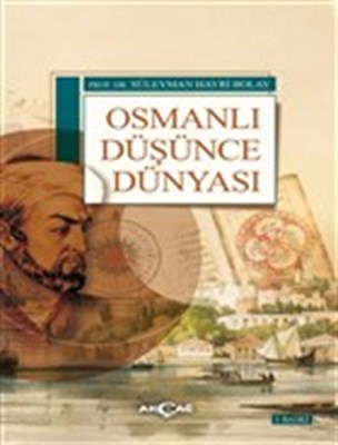 Osmanlı Düşünce Dünyası - Süleyman Hayri Bolay - Akçağ Yayınları - Der