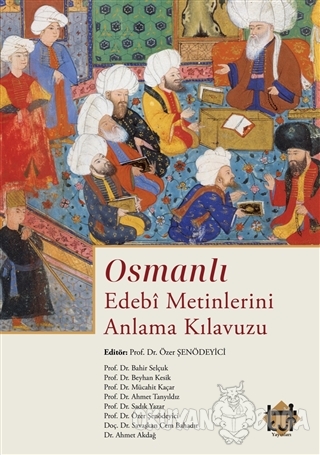 Osmanlı Edebi Metinlerini Anlama Kılavuzu - Özer Şenödeyici - Kut Yayı