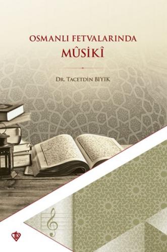 Osmanlı Fetvalarında Musiki - Taceddin Bıyık - Türkiye Diyanet Vakfı Y