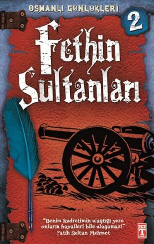 Osmanlı Günlükleri 2 - Fethin Sultanları - Sevinç Kuşoğlu - Genç Timaş