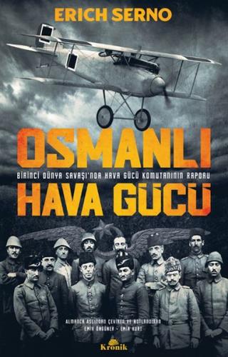 Osmanlı Hava Gücü - Erich Serno - Kronik Kitap