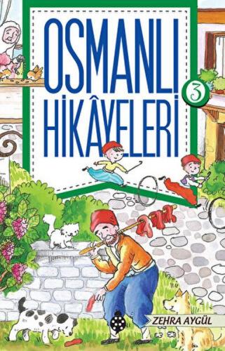 Osmanlı Hikayeleri 3 - Zehra Aygül - Uğurböceği Yayınları