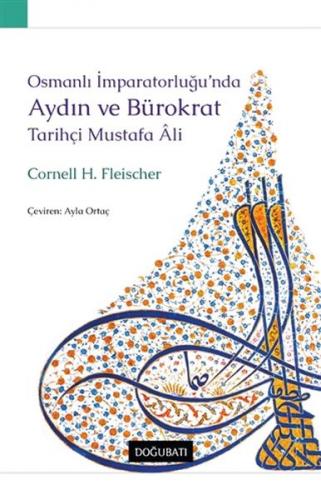 Osmanlı İmparatorluğu'nda Aydın ve Bürokrat Tarihçi Mustafa Ali - Corn
