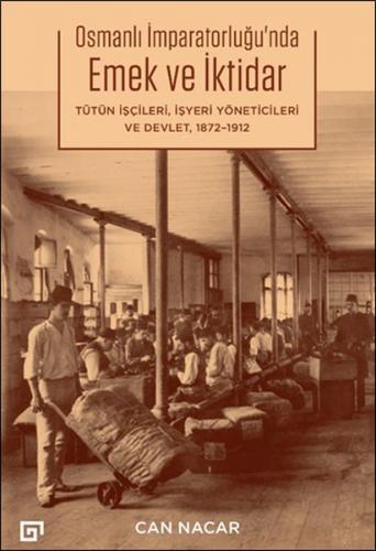 Osmanlı İmparatorluğu’nda Emek ve İktidar Tütün İşçileri, İşyeri Yönet