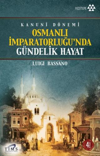 Kanuni Dönemi Osmanlı İmparatorluğu'nda Gündelik Hayat - Luigi Bassano