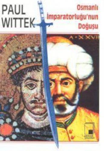 Osmanlı İmparatorluğu’nun Doğuşu - Paul Wittek - Pencere Yayınları
