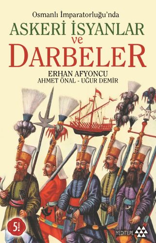 Osmanlı İmparatorluğu'nda Askeri İsyanlar ve Darbeler - Erhan Afyoncu 
