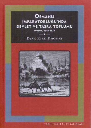 Osmanlı İmparatorluğunda Devlet ve Taşra Toplumu - Dina Rizk Khoury - 