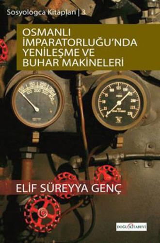 Osmanlı İmparatorluğunda Yenileşme ve Buhar Makineleri - Kolektif - Do