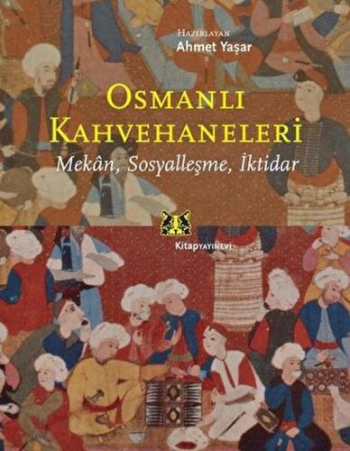 Osmanlı Kahvehaneleri - Ahmet Yaşar - Kitap Yayınevi