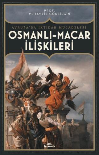 Osmanlı Macar İlişkileri - M. Tayyib Gökbilgin - Kronik Kitap