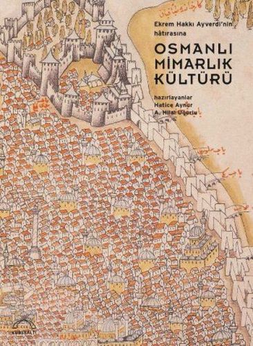Osmanlı Mimarlık Kültürü - Hatice Aynur - Kubbealtı Neşriyatı Yayıncıl