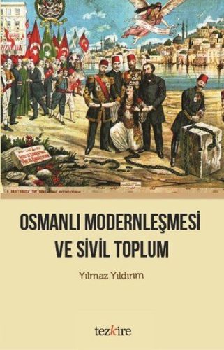 Osmanlı Modernleşmesi ve Sivil Toplum - Yılmaz Yıldırım - Tezkire