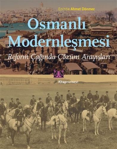 Osmanlı Modernleşmesi - Ahmet Dönmez - Kitap Yayınevi