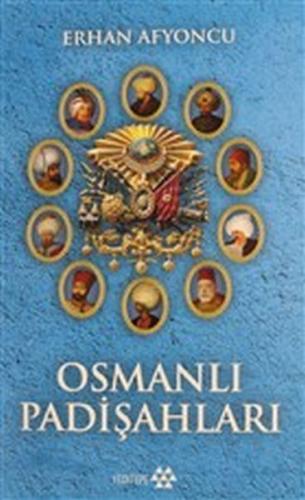 Osmanlı Padişahları (Ciltli) - Erhan Afyoncu - Yeditepe Yayınevi
