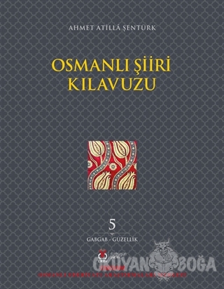 Osmanlı Şiiri Kılavuzu 5. Cilt - Ahmet Atilla Şentürk - DBY Yayınları