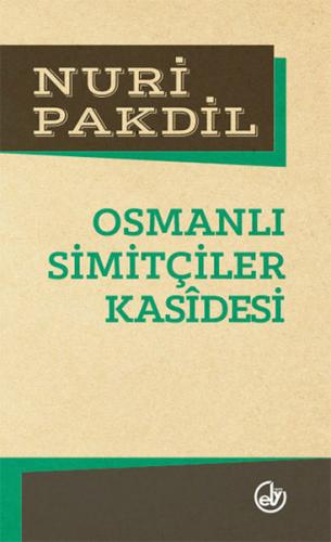 Osmanlı Simitçiler Kasidesi - Nuri Pakdil - Edebiyat Dergisi Yayınları