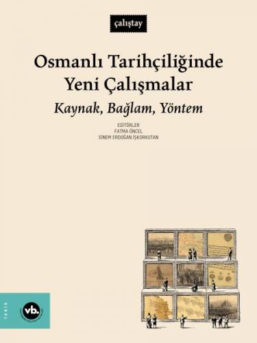 Osmanlı Tarihçiliğinde Yeni Çalışmalar - Sinem Erdoğan İşkorkutan - Va