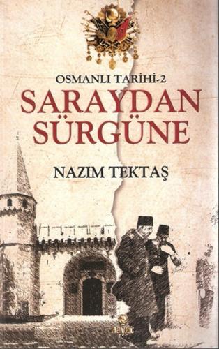 Osmanlı Tarihi 2 : Saraydan Sürgüne - Nazım Tektaş - Hayat Yayınları