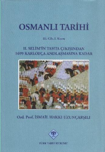Osmanlı Tarihi - 3. Cilt 1. Kısım (Ciltli) - İsmail Hakkı Uzunçarşılı 