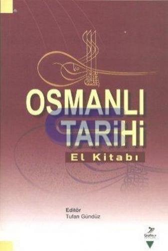 Osmanlı Tarihi El Kitabı - Komisyon - Grafiker Yayınları