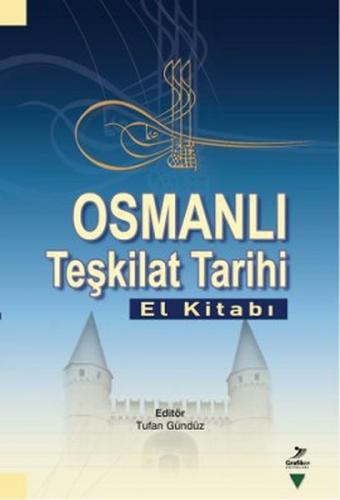 Osmanlı Teşkilat Tarihi (El Kitabı) - Abdullah Demir - Grafiker Yayınl