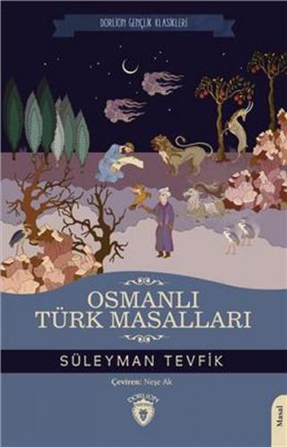 Osmanlı Türk Masalları - Süleyman Tevfik - Dorlion Yayınevi