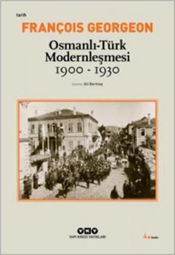 Osmanlı - Türk Modernleşmesi (1900 - 1930) - Gregoire François Georgeo