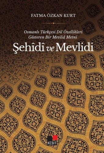 Osmanlı Türkçesi Dil Özellikleri Gösteren Bir Mevlid Metni Şehîdî Ve M