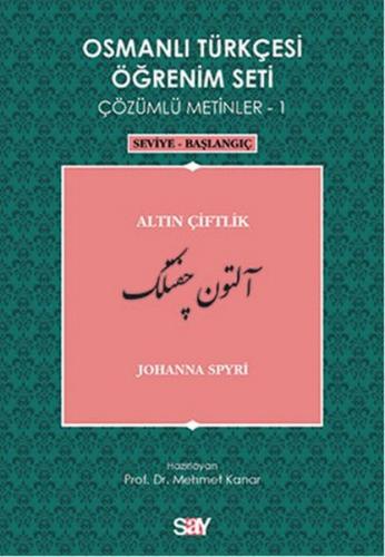 Osmanlı Türkçesi Öğrenim Seti Çözümlü Metinler 1 - Johanna Spyri - Say