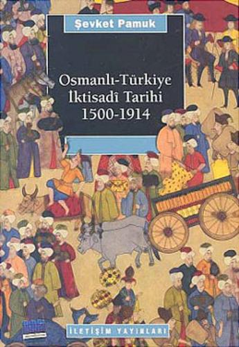Osmanlı-Türkiye İktisadi Tarihi 1500 - 1914 - Şevket Pamuk - İletişim 
