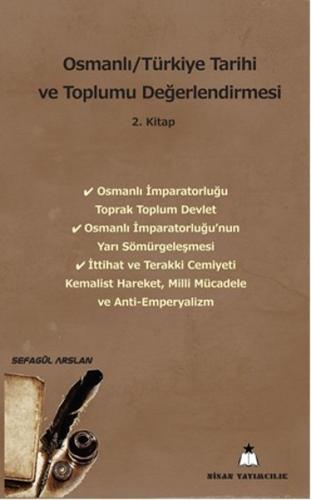 Osmanlı/Türkiye Tarihi ve Toplumu Değerlendirmesi 2. Kitap - Sefagül A